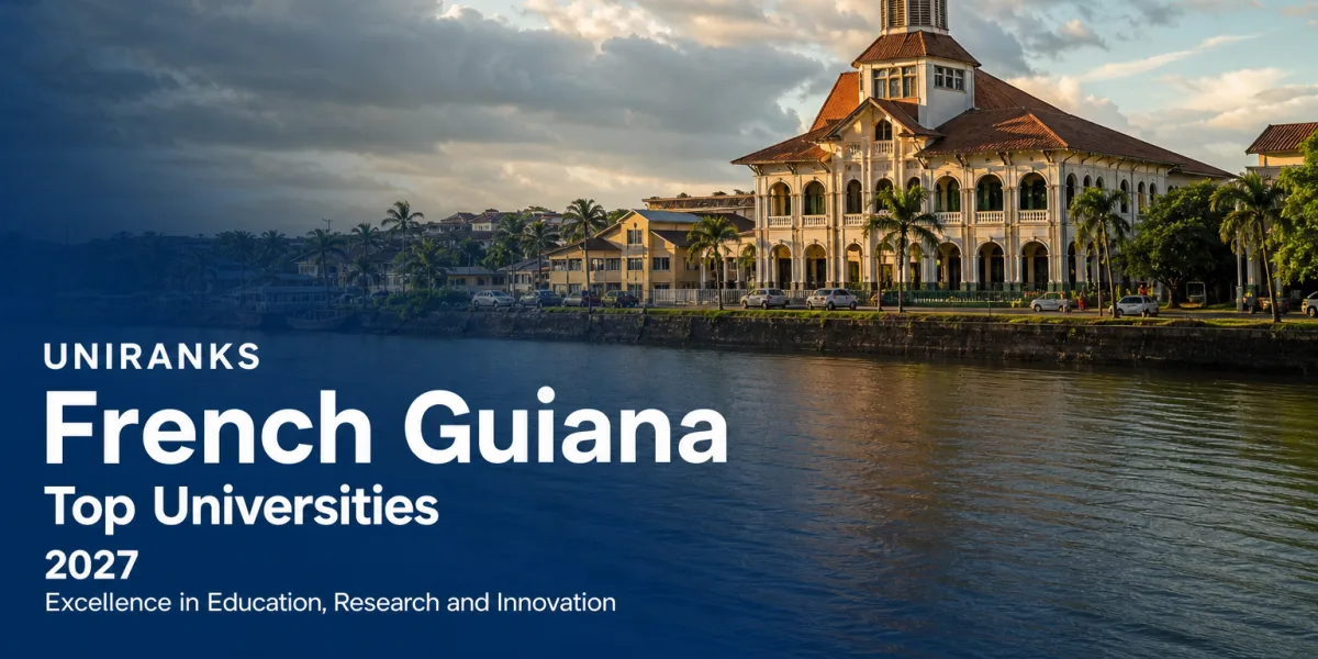 University Rankings in French Guiana for 2027: Top Universities, Trends and Insights